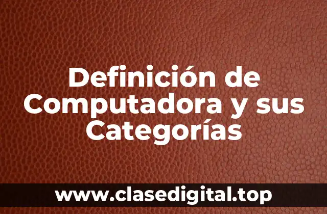 Definición Técnica de Computadora