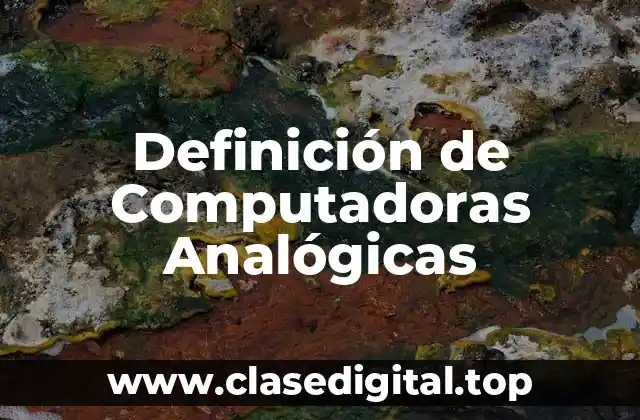 Definición técnica de computadora analógica
