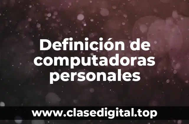 Definición de computadoras personales