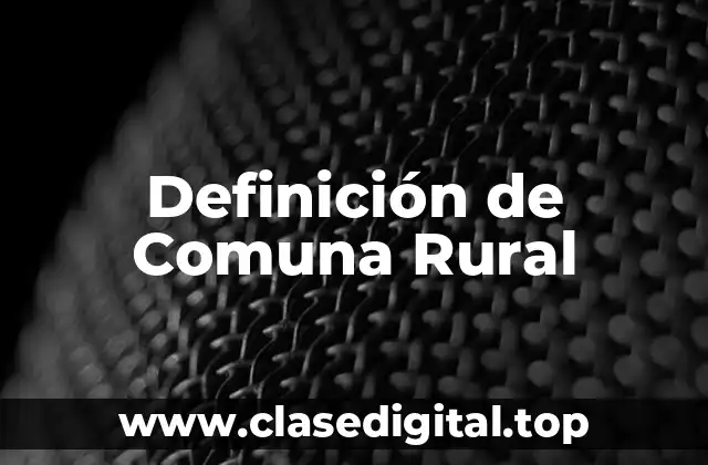 Definición de Comuna Rural