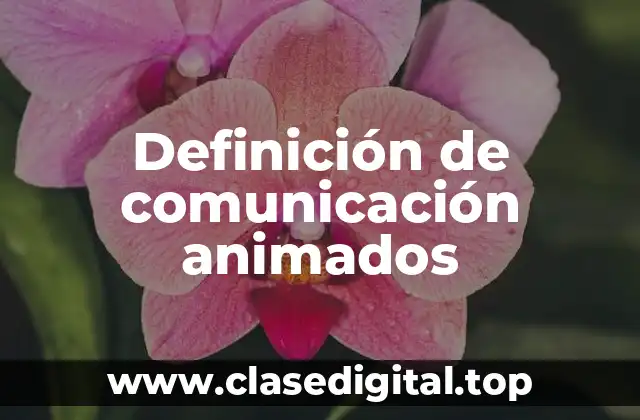 Definición de comunicación animados