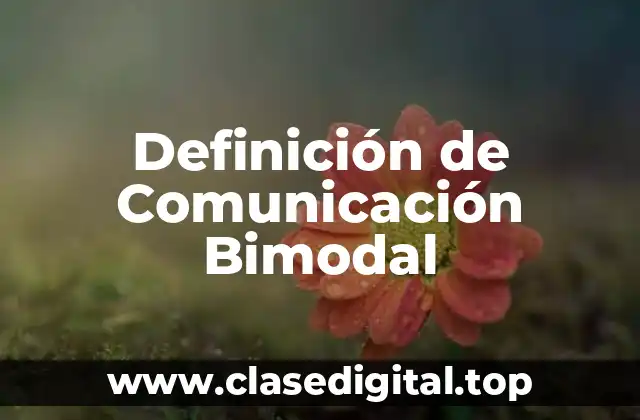 Ejemplos de Comunicación Bimodal