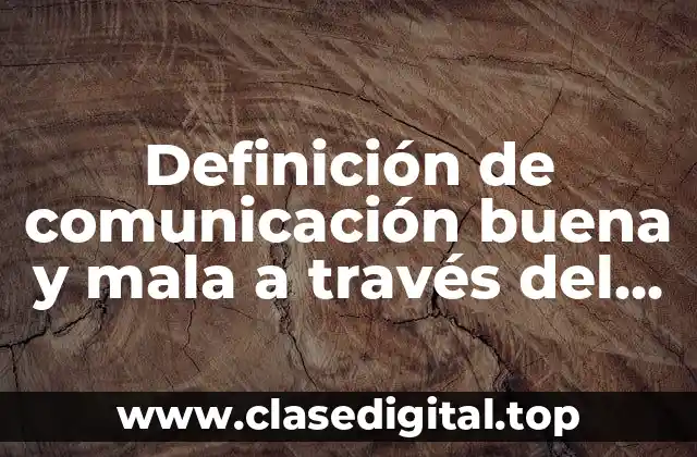 Definición de comunicación buena y mala a través del internet