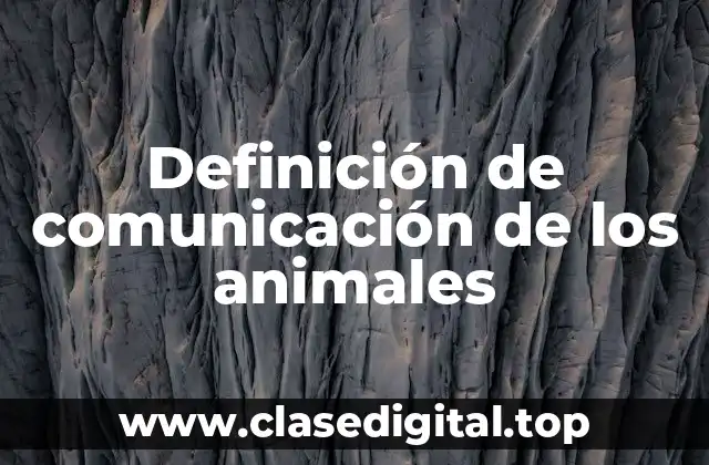 Definición de comunicación de los animales