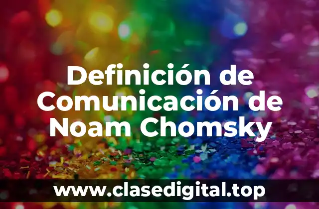 Definición de Comunicación de Noam Chomsky