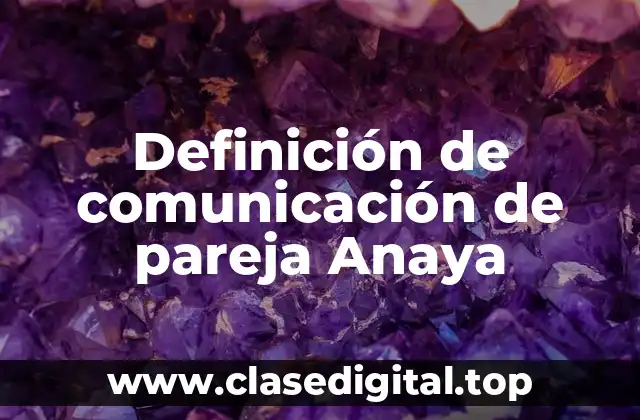 Definición de comunicación de pareja Anaya