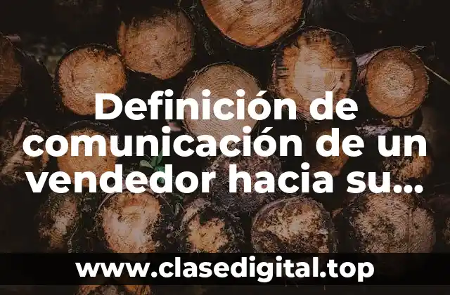 Definición de comunicación de un vendedor hacia su cliente