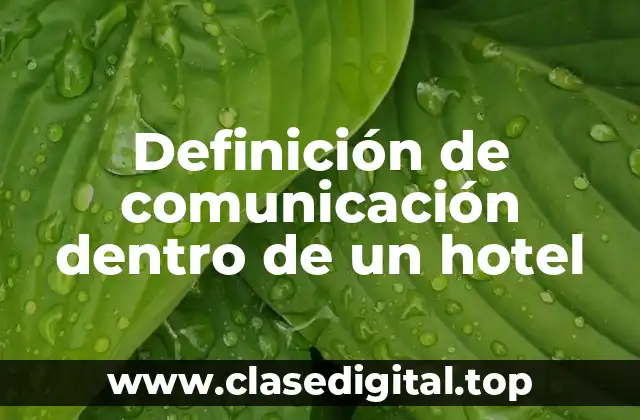 Definición de comunicación dentro de un hotel