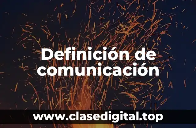 Definición técnica de comunicación