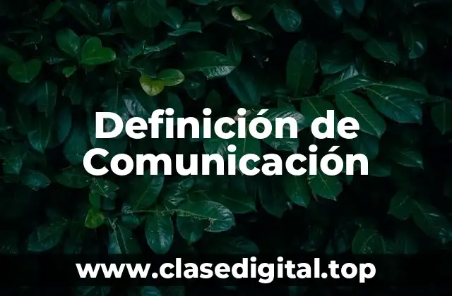 Definición de Comunicación
