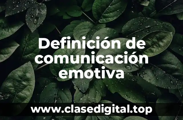 Definición de comunicación emotiva