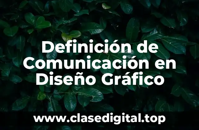 Definición de Comunicación en Diseño Gráfico
