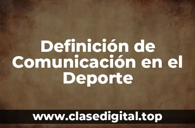 Definición de Comunicación en el Deporte
