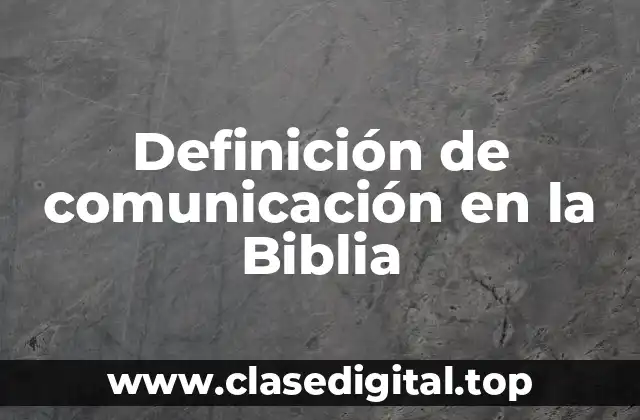 Ejemplos de comunicación en la Biblia