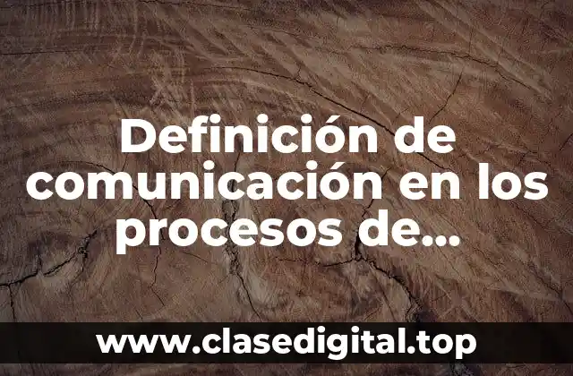 Definición de comunicación en los procesos de globalización