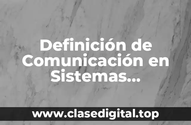 Definición de Comunicación en Sistemas Informáticos de Salud