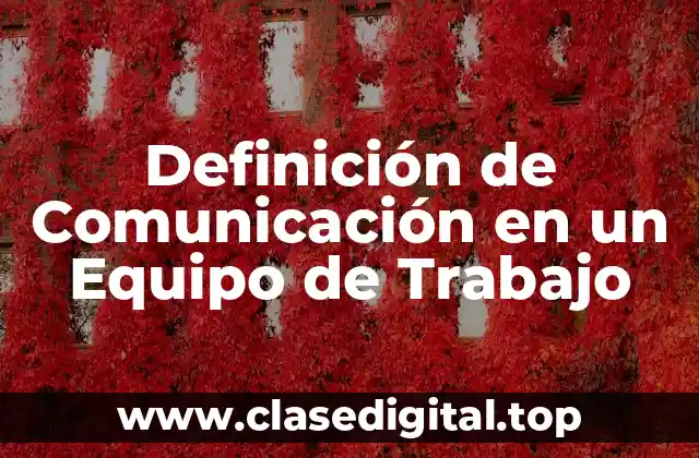 Definición técnica de comunicación en un equipo de trabajo