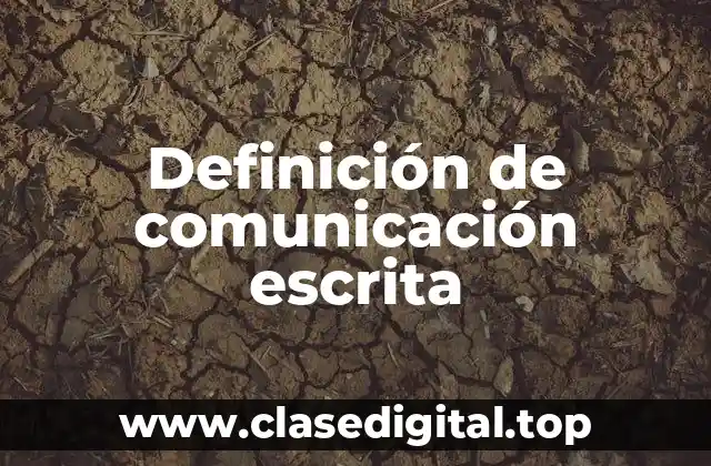 Definición de comunicación escrita