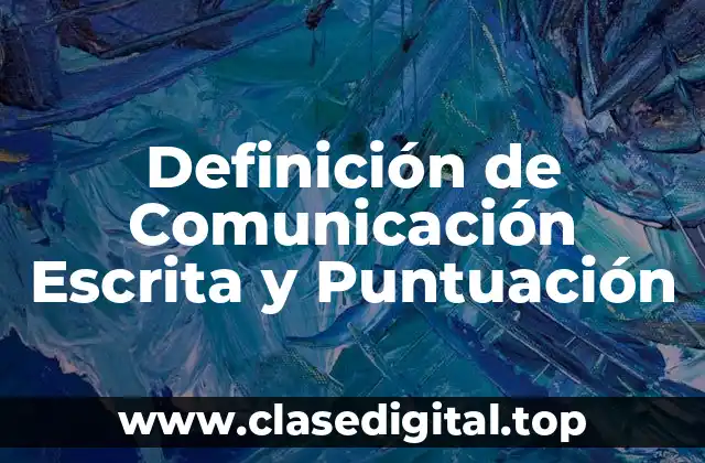 Ejemplos de Comunicación Escrita y Puntuación