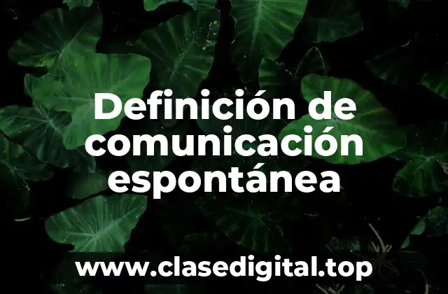 Definición de comunicación espontánea