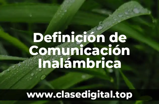 Definición de Comunicación Inalámbrica