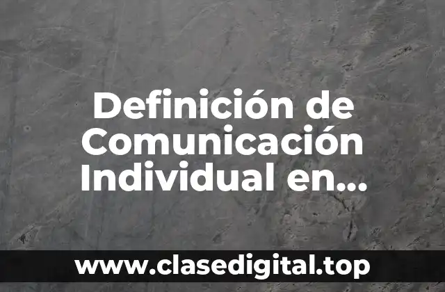Definición de Comunicación Individual en Promoción de Salud