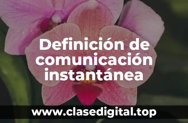 Ejemplos de comunicación instantánea