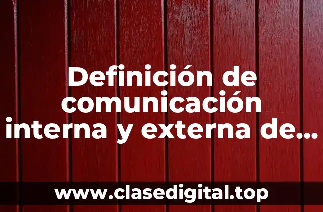 Definición de comunicación interna y externa de una empresa