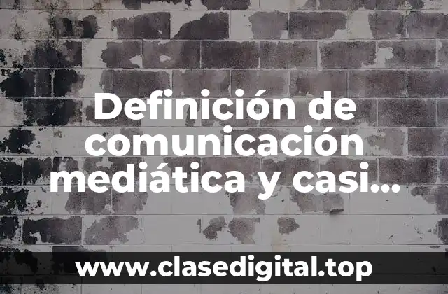 Definición de comunicación mediática y casi mediática