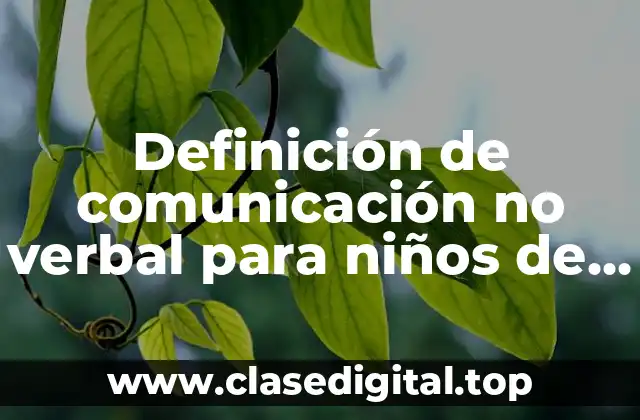 Definición de comunicación no verbal para niños de primaria