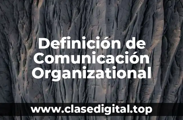 Definición de Comunicación Organizational