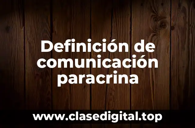 Ejemplos de comunicación paracrina