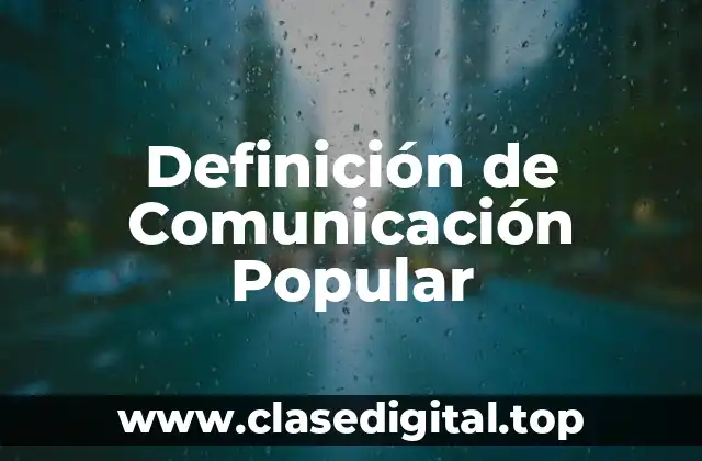Definición de Comunicación Popular