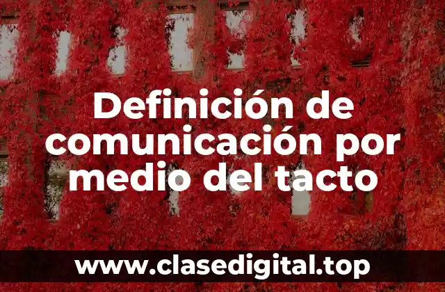 Definición de comunicación por medio del tacto