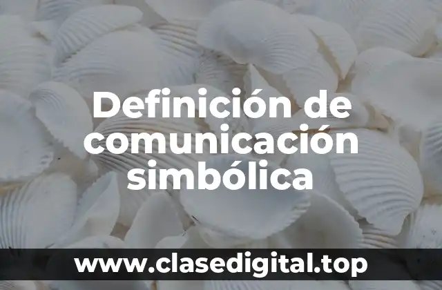 Definición técnica de comunicación simbólica