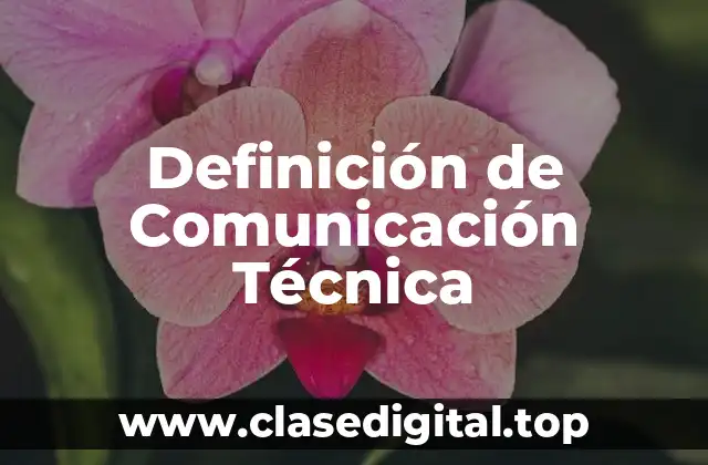 Definición de Comunicación Técnica