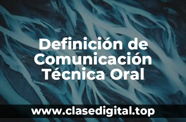 Ejemplos de Comunicación Técnica Oral