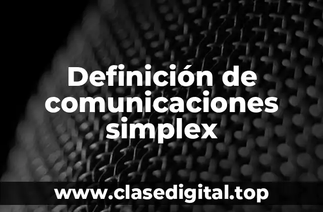 Definición de comunicaciones simplex