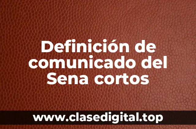 Definición de comunicado del Sena cortos