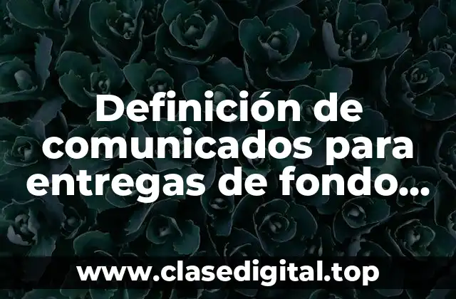 Definición de comunicados para entregas de fondo de ahorro
