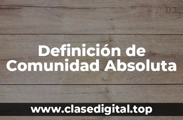 Definición de Comunidad Absoluta