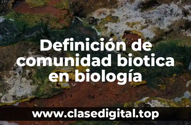 Definición de comunidad biotica en biología