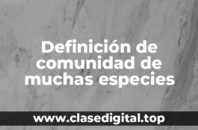 Definición de comunidad de muchas especies