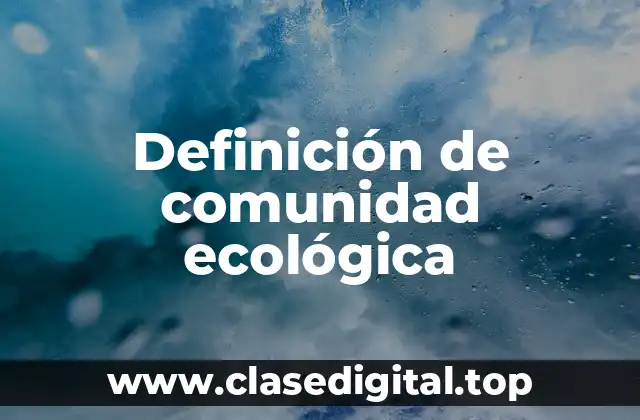 Ejemplos de comunidad ecológica