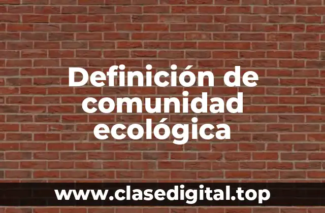 Definición técnica de comunidad ecológica
