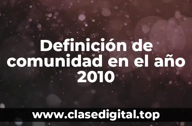 Definición de comunidad en el año 2010
