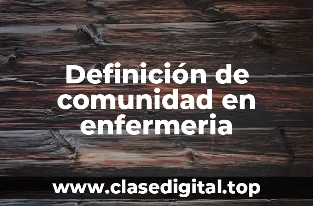 Definición de comunidad en enfermeria