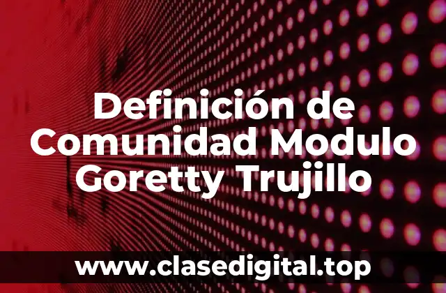 Definición de Comunidad Modulo Goretty Trujillo