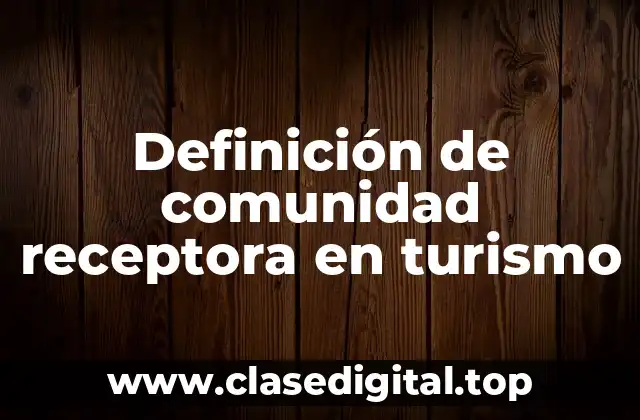 Definición de comunidad receptora en turismo
