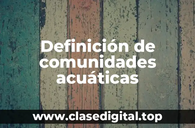 Definición de comunidades acuáticas